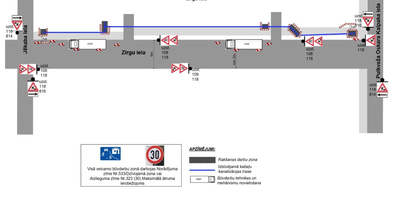 Zirgu ielas satiksmes shēma: kabeļu trases izbūve posmā Jēkaba–P. O. Kalpaka iela. Ātruma ierobežojums 30 km/h.